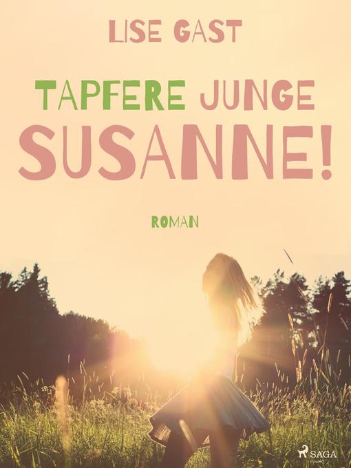 Title details for Tapfere junge Susanne! by Lise Gast - Available